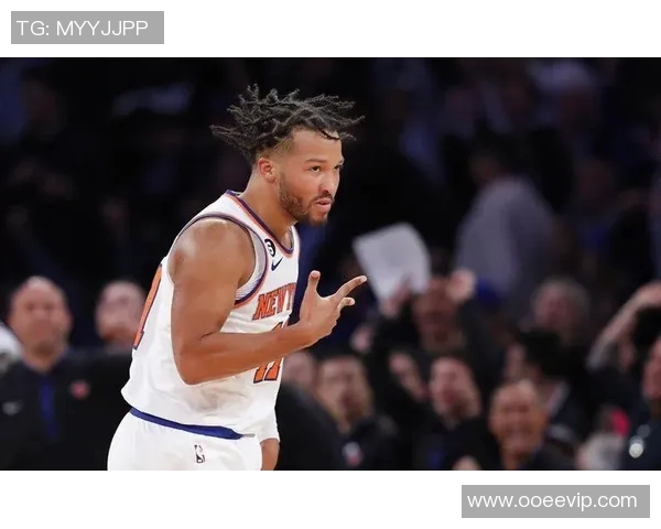 尼克斯黑马之谜：布伦森与OG组合净效率领跑联盟的秘密解析